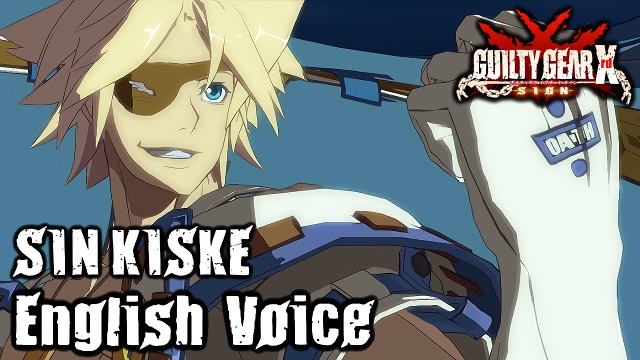 Guilty Gear Xrd: Sin Kiske English Voices (Battle quotes)