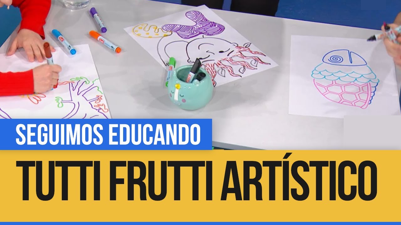 Clase de plástica: Tutti Frutti artístico - Seguimos Educando