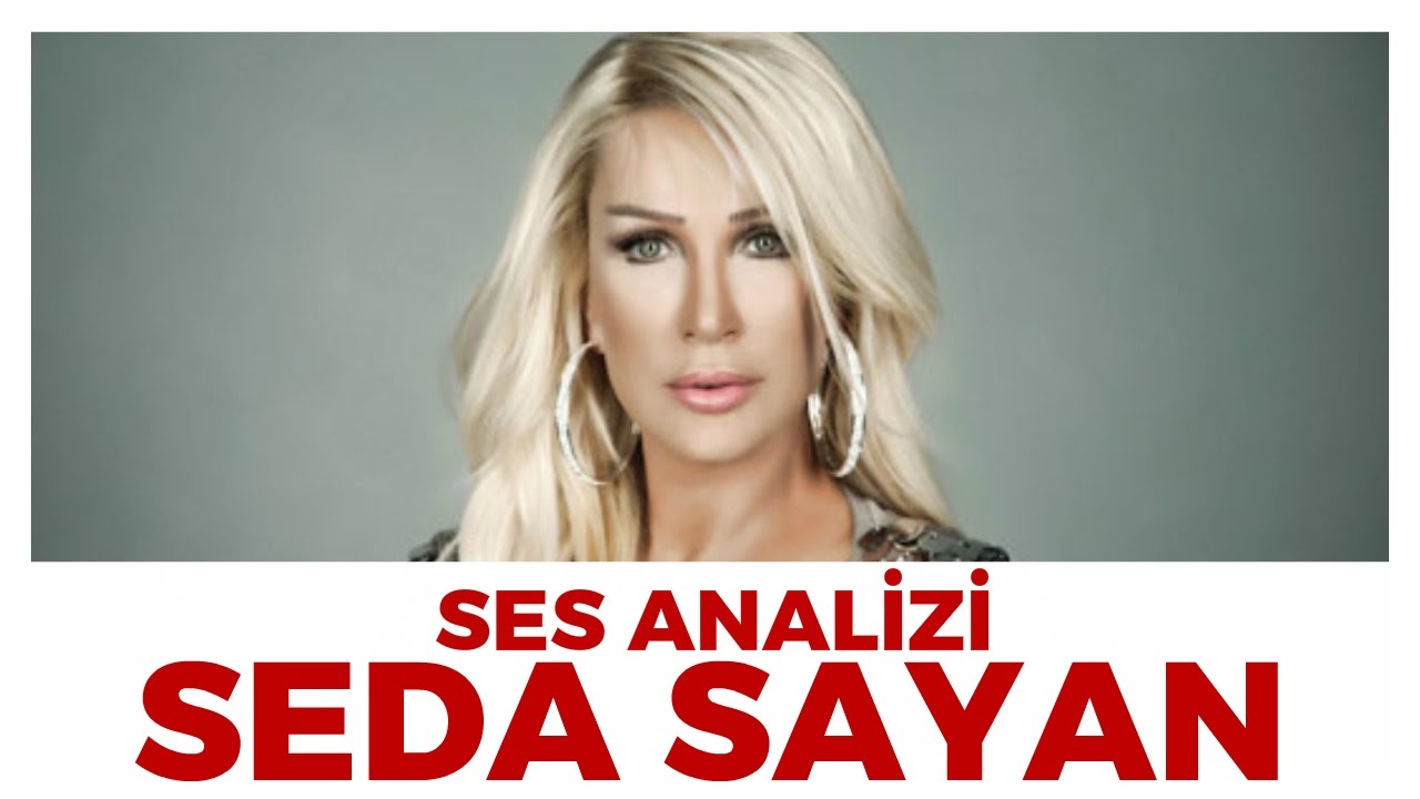 Seda Sayan Ses Analizi