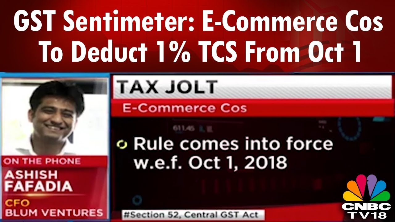 GST Sentimeter: E-Commerce Cos To Deduct 1% TCS From Oct 1 | CNBC-TV18