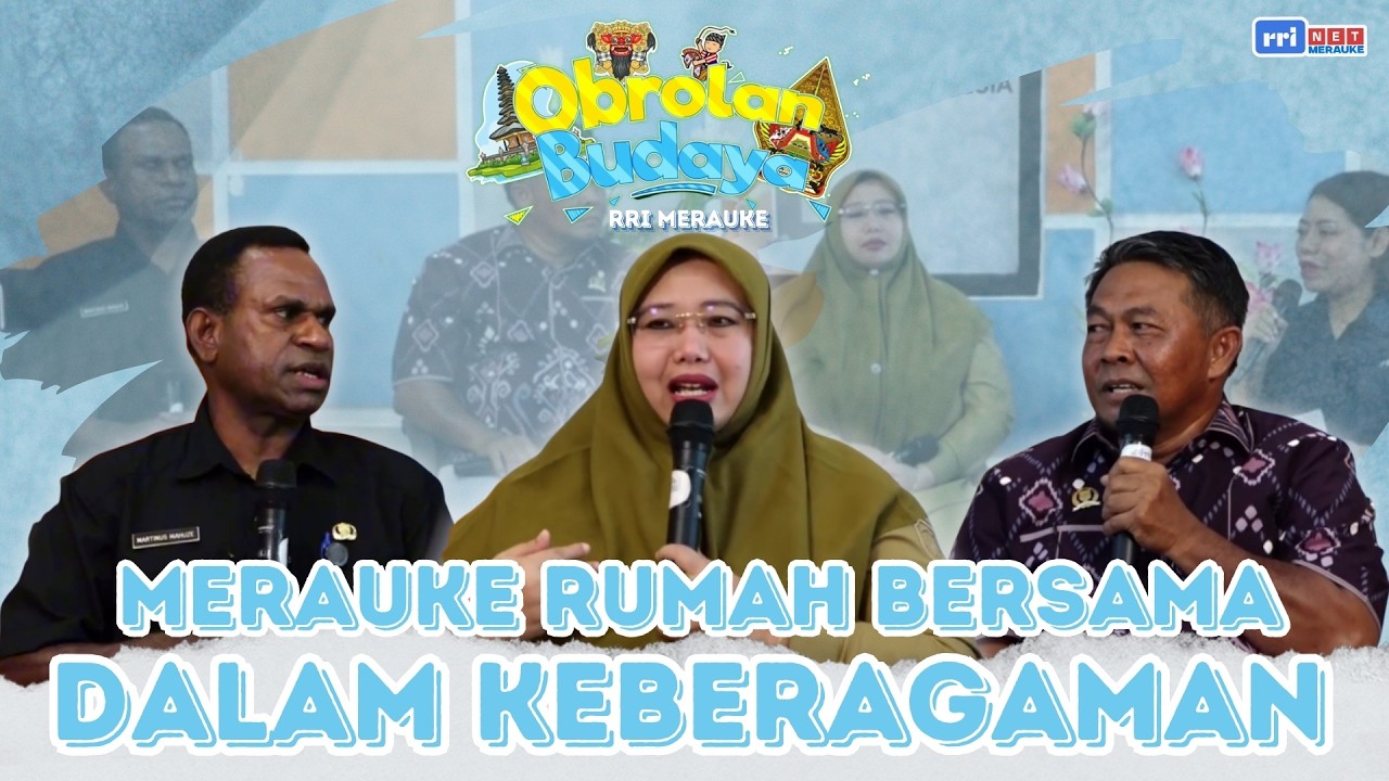 OBROLAN BUDAYA#13 - MERAUKE RUMAH BERSAMA DALAM KEBERAGAMAN