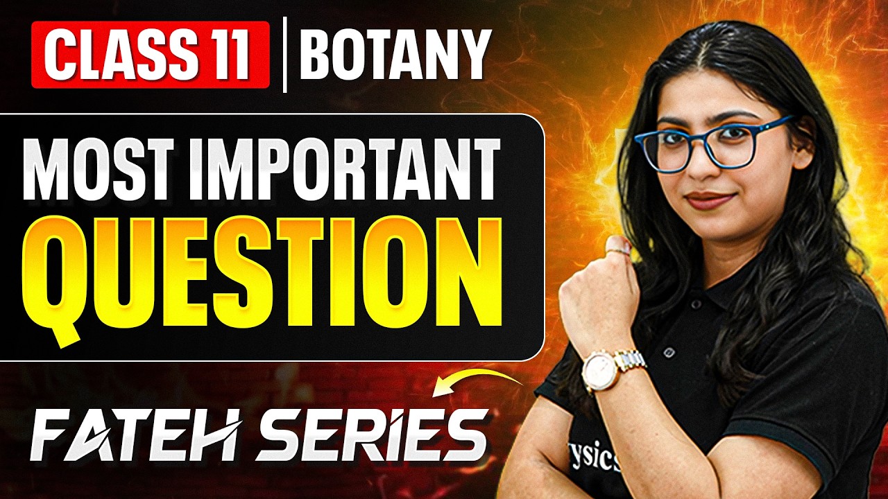 Class 11 Biology ( Botany ) Most Important Questions 🔥 | Biology Exam Prep | Fateh Series 2026