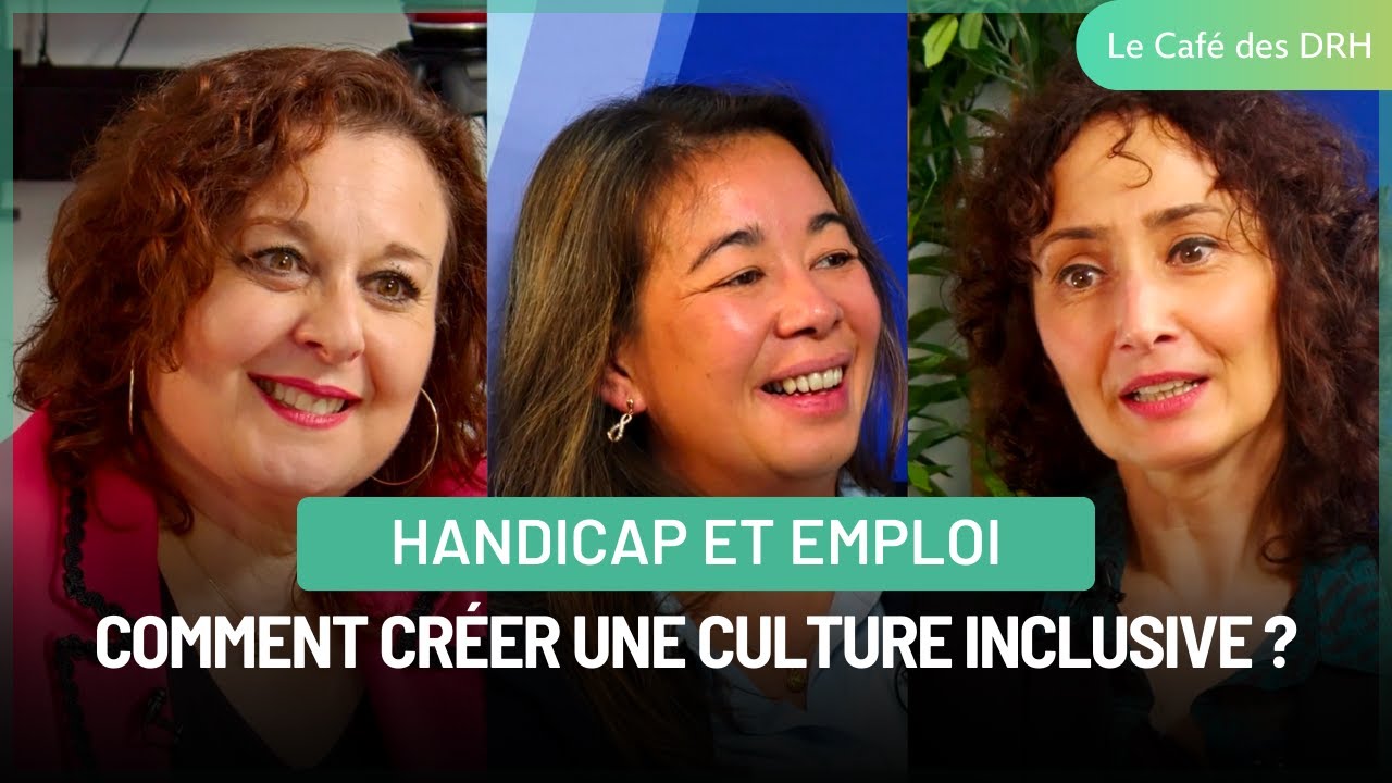 Handicap et emploi : comment faire de l’inclusion une réalité ? | Le Café des DRH #6
