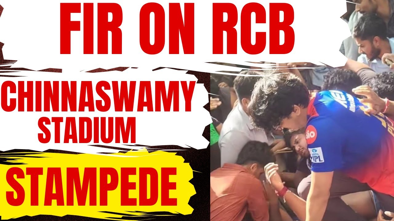 FIR Filed in Chinnaswamy Stadium Stampede: Who's to Blame for the Bengaluru Tragedy?