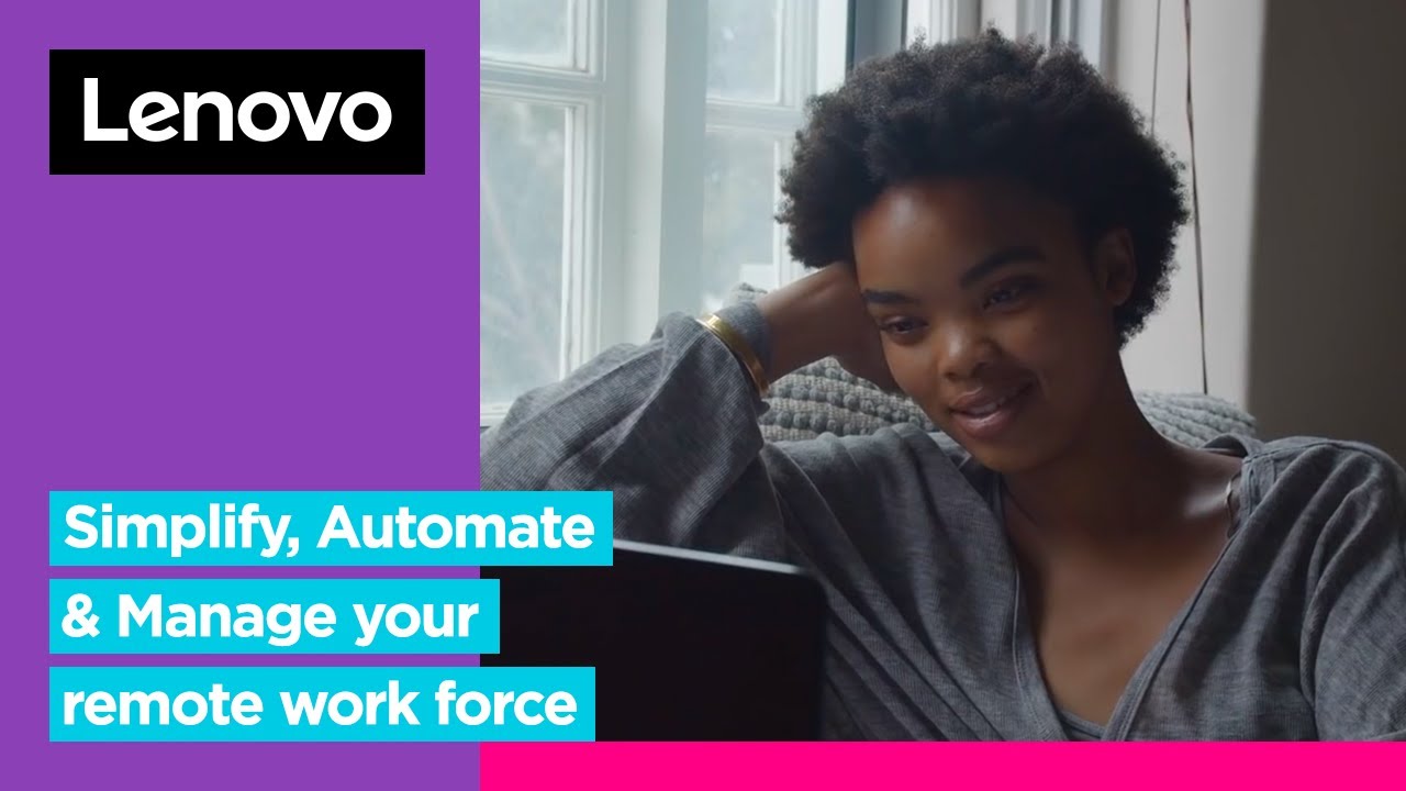 Simplify, Automate & Manage Your Remote Workforce&rsquo;s IT Needs With Lenovo | Pursue The New | Lenovo