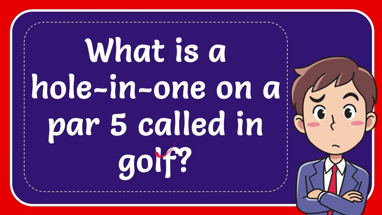 What is a hole-in-one on a par 5 called in golf? Answer