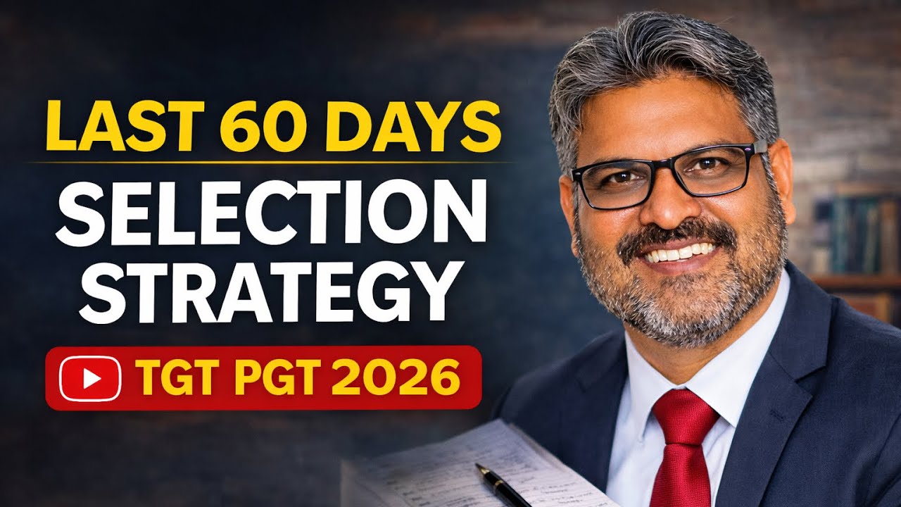 TGT PGT 2026 | Last 60 Days Preparation Strategy | Selection कैसे पक्का करें?