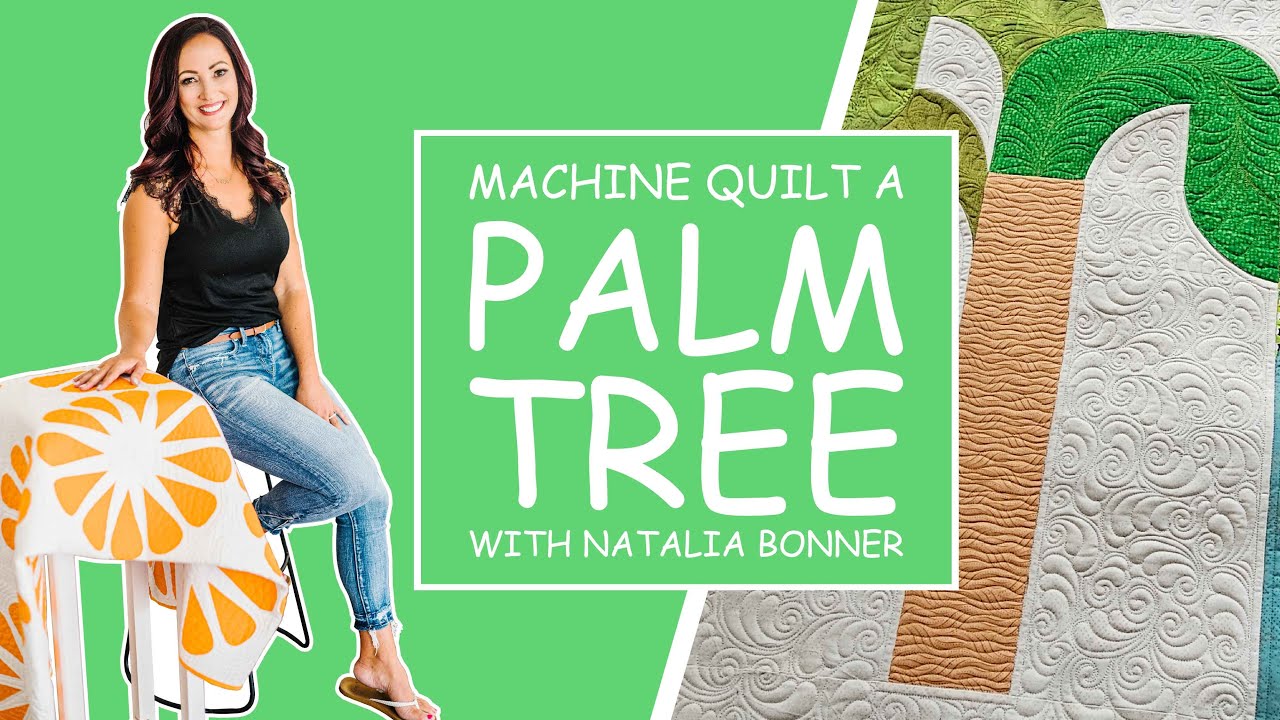 Machine Quilt A Palm Tree with Natalia Bonner
