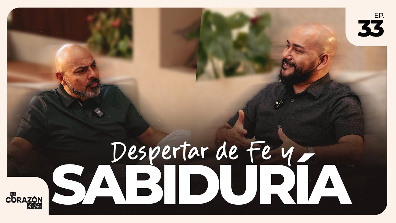 DESPERTAR DE FE Y SABIDURÍA | Cap 33 | El Corazón de Iván
