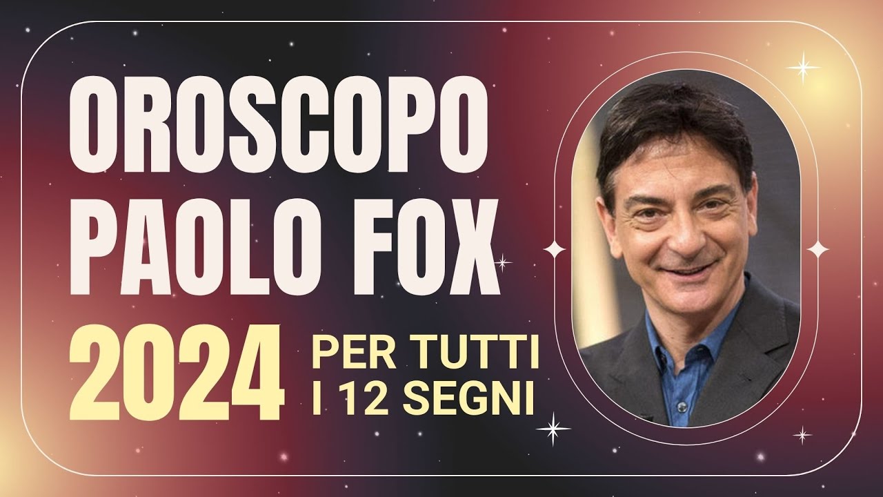 OROSCOPO 2024 segno per segno