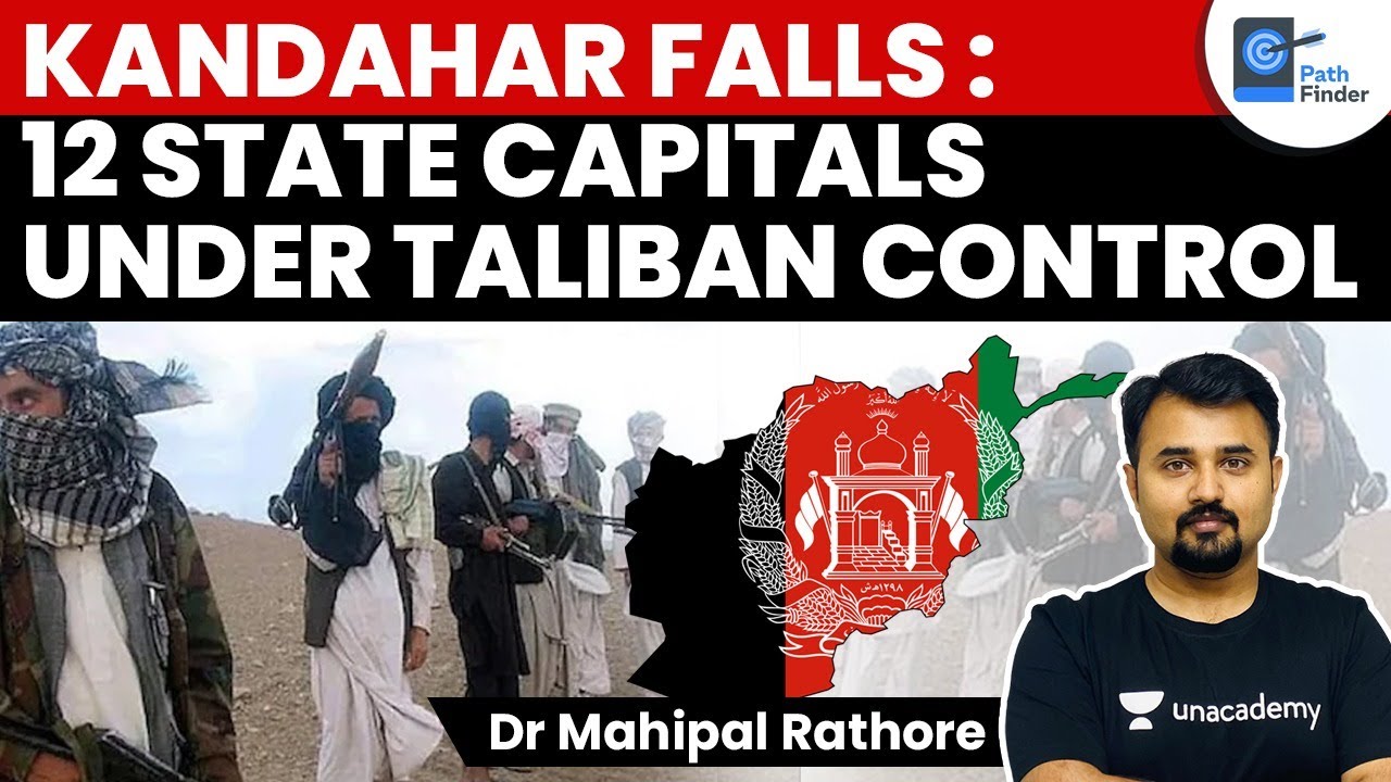 Taliban Captures Kandahar l 12 State Capitals fall in a Week l 2/3rd Afghanistan under Taliban Now