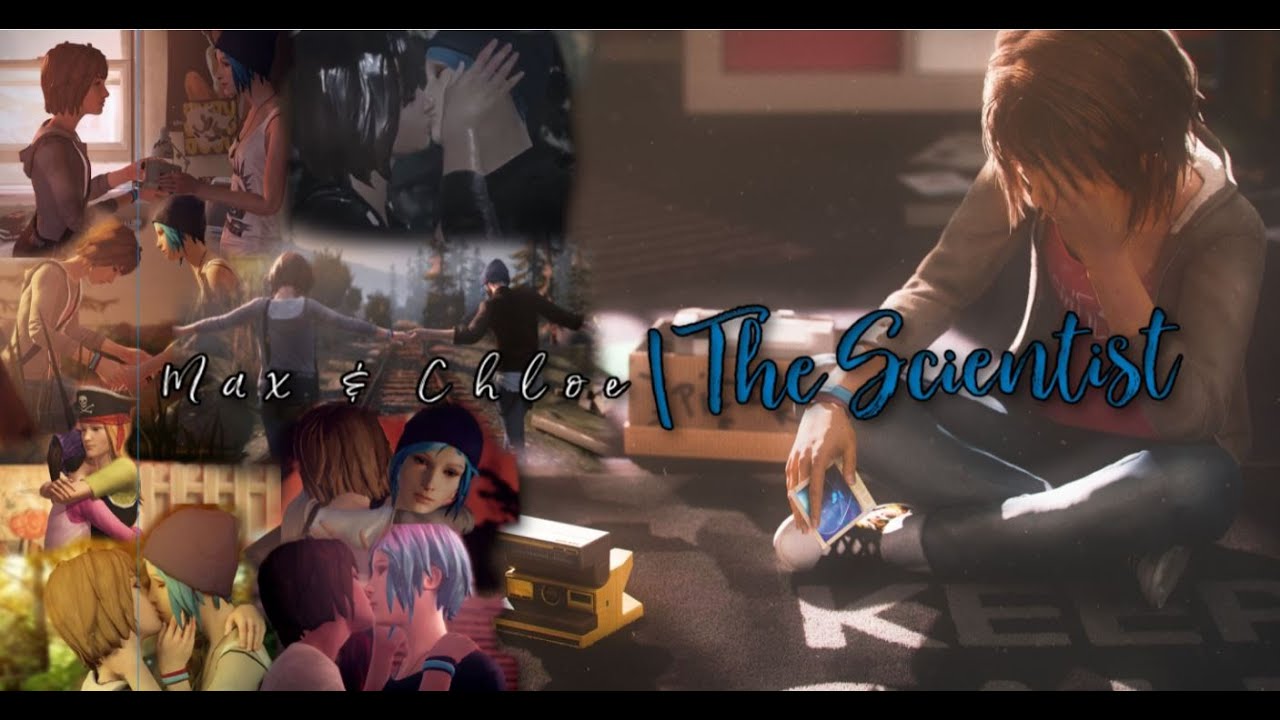 Max & Chloe  || The Scientist | Life is Strange Tribute