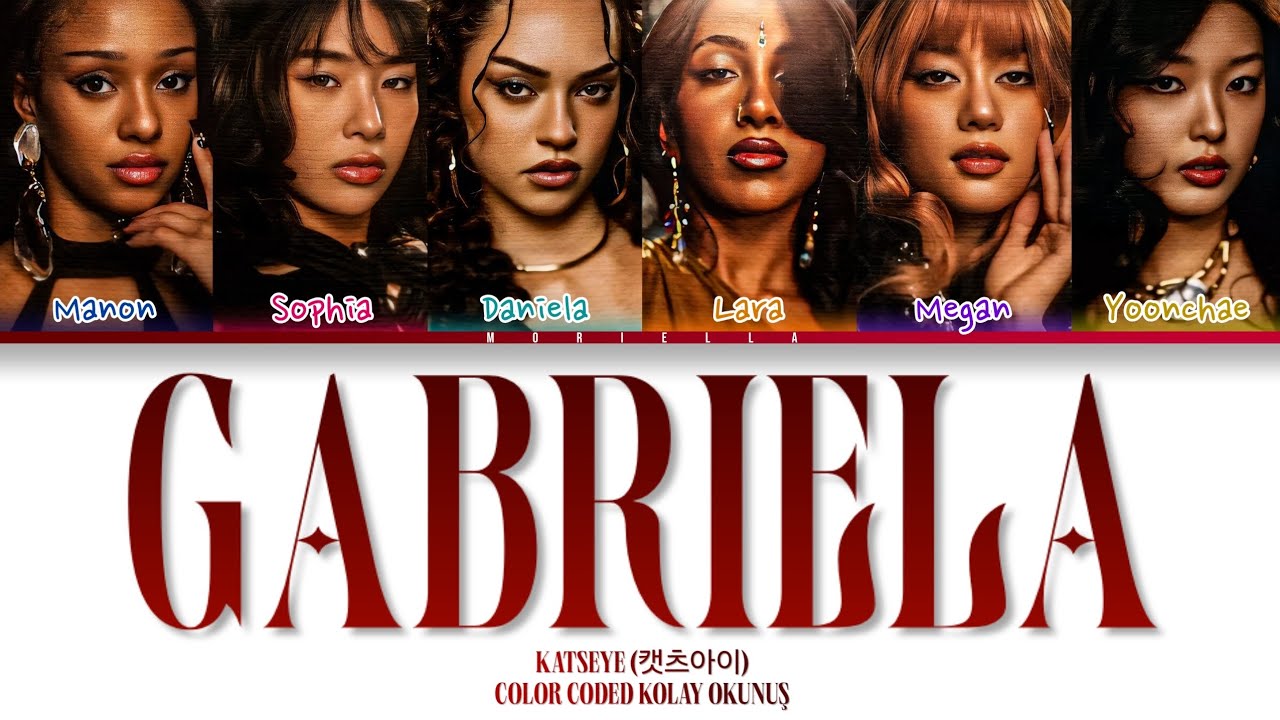 KATSEYE (캣츠아이) 'GABRIELA' Kolay Okunuş 