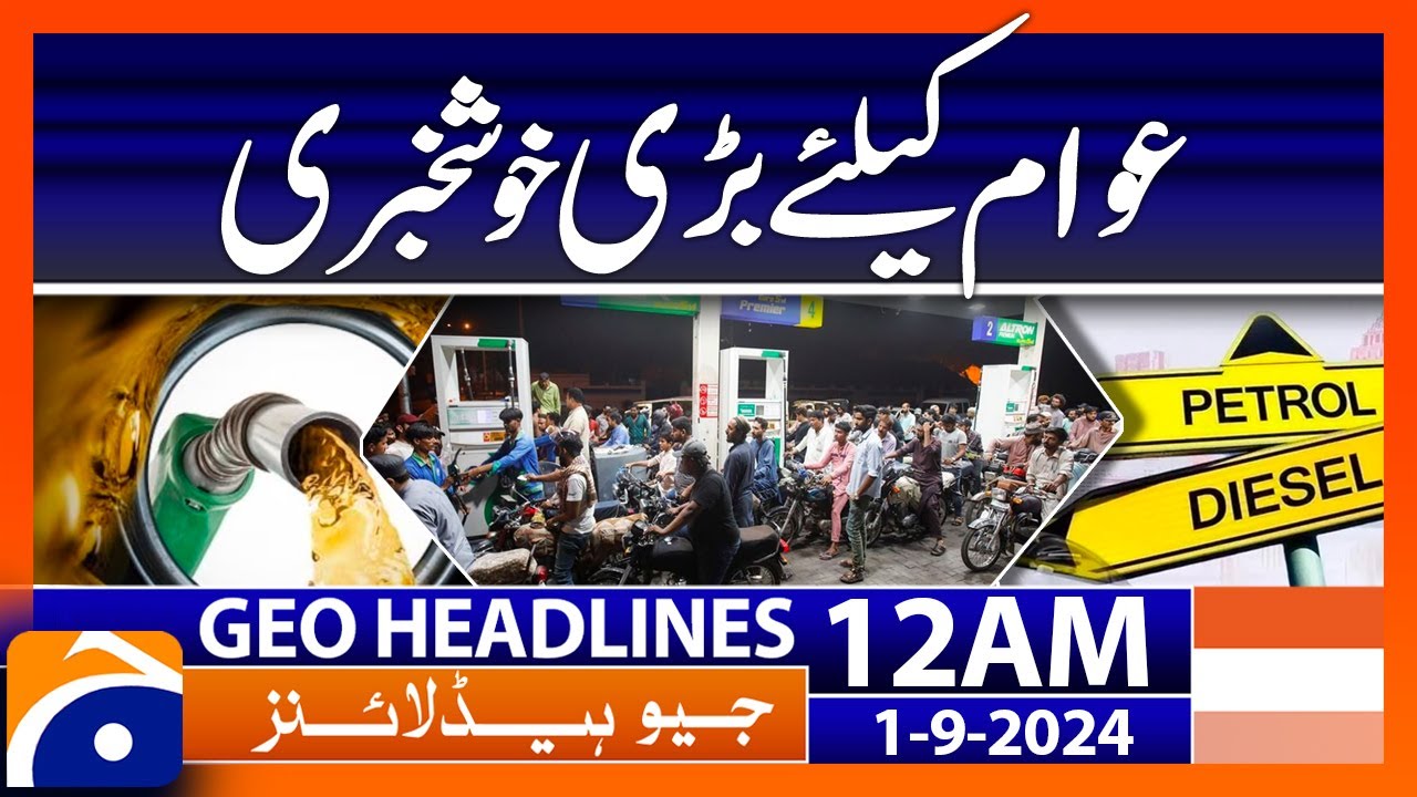 A major reduction in petroleum products | Geo News 12 AM Headlines | 1st Sept 2024