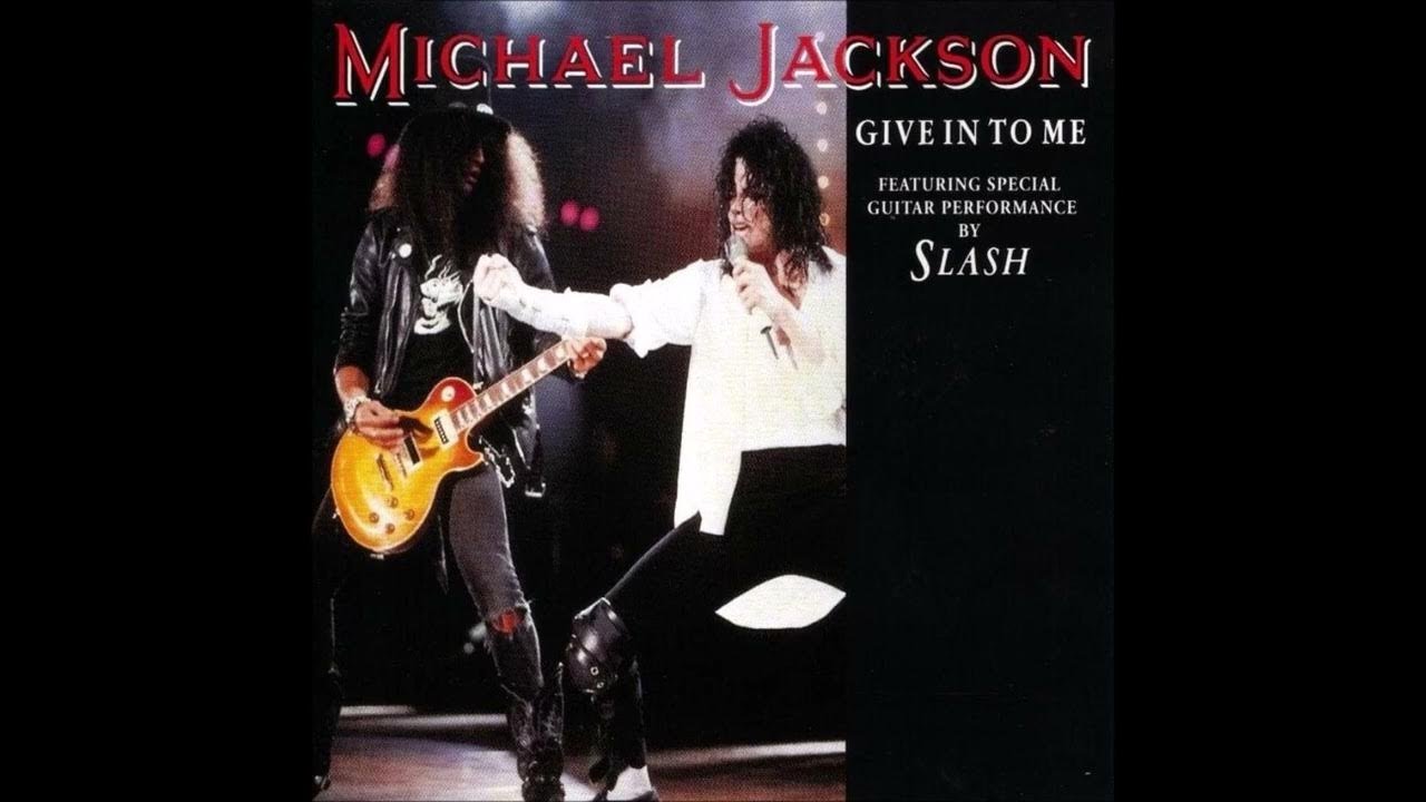Michael Jackson ft Slash / Give in to me 