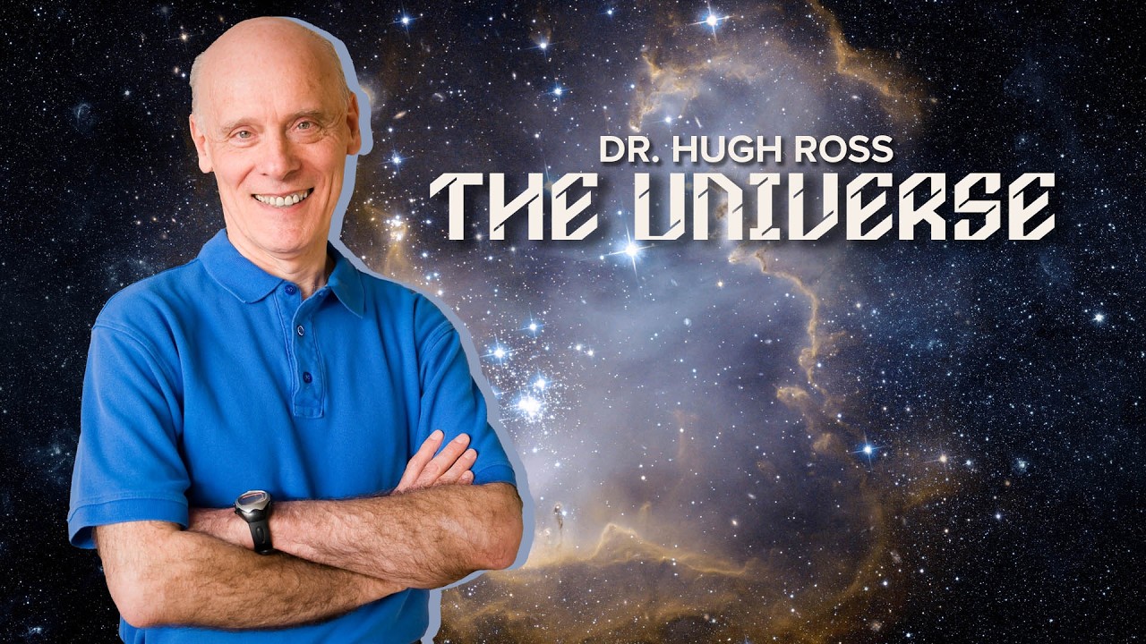 The Universe | Dr. Hugh Ross | Mar 1.26