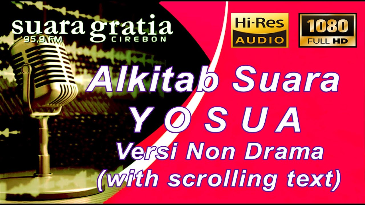 Alkitab Suara - Yosua Full Lengkap Versi Suara Gratia FM, Pasal & Ayat. (PL)
