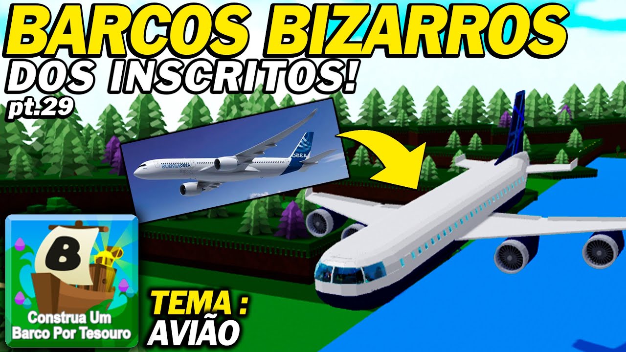 BARCOS BIZARROS DOS INSCRITOS! Pt.29 [CONSTRUA UM BARCO POR TESOURO] - ROBLOX