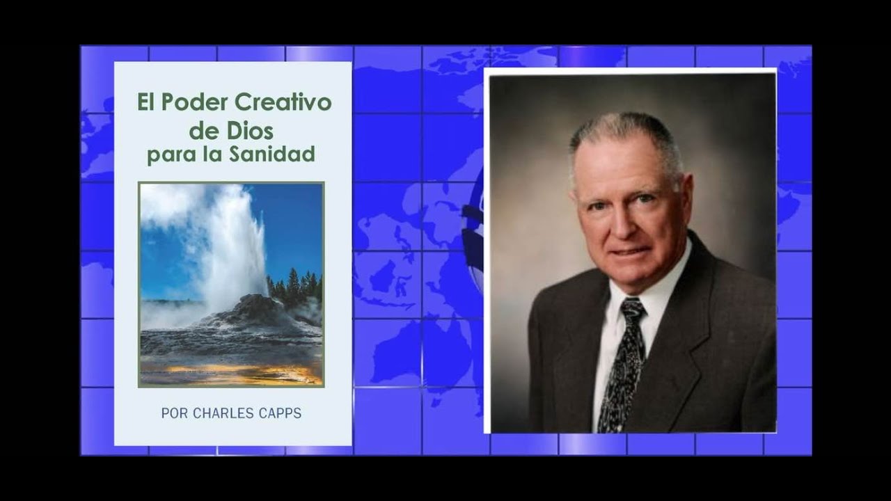 EL PODER CREATIVO DE DIOS PARA LA SANIDAD. CHALES CAPPS