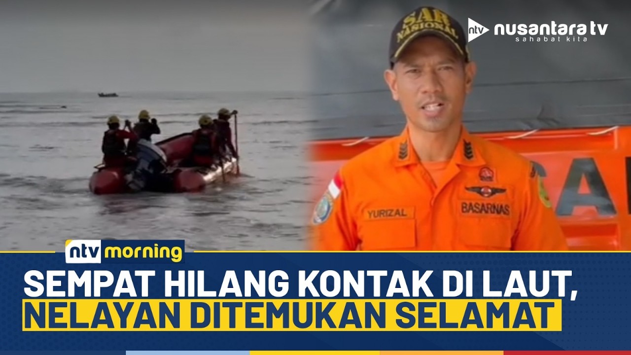 Hilang Kontak di Perairan Tanjung Bunga, Nelayan Ditemukan Selamat Terdampar di Pantai | NTV MORNING