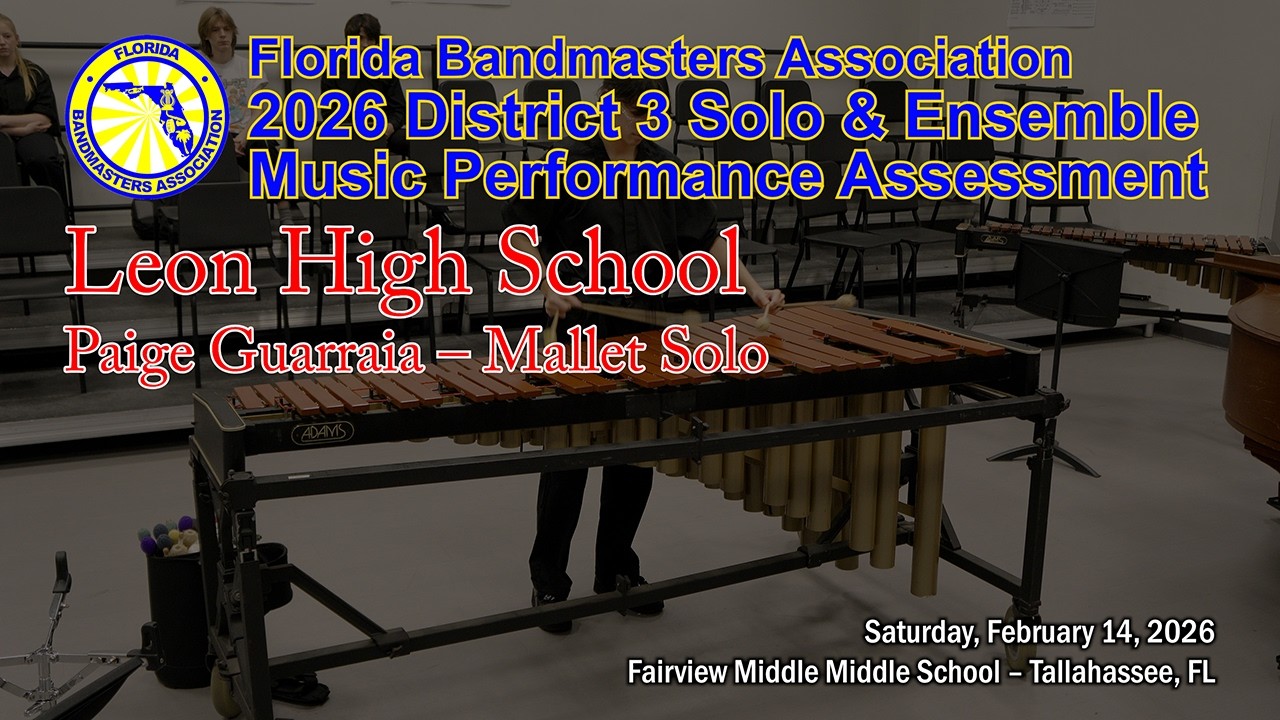 2026 FBA District 3 Solo & Ensemble MPA – Leon HS: Paige Guarraia Marimba Solo