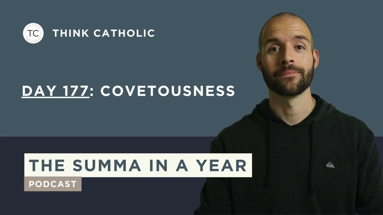 Covetousness | Day 177 &mdash; Aquinas&rsquo;s Summa Theologiae Explained