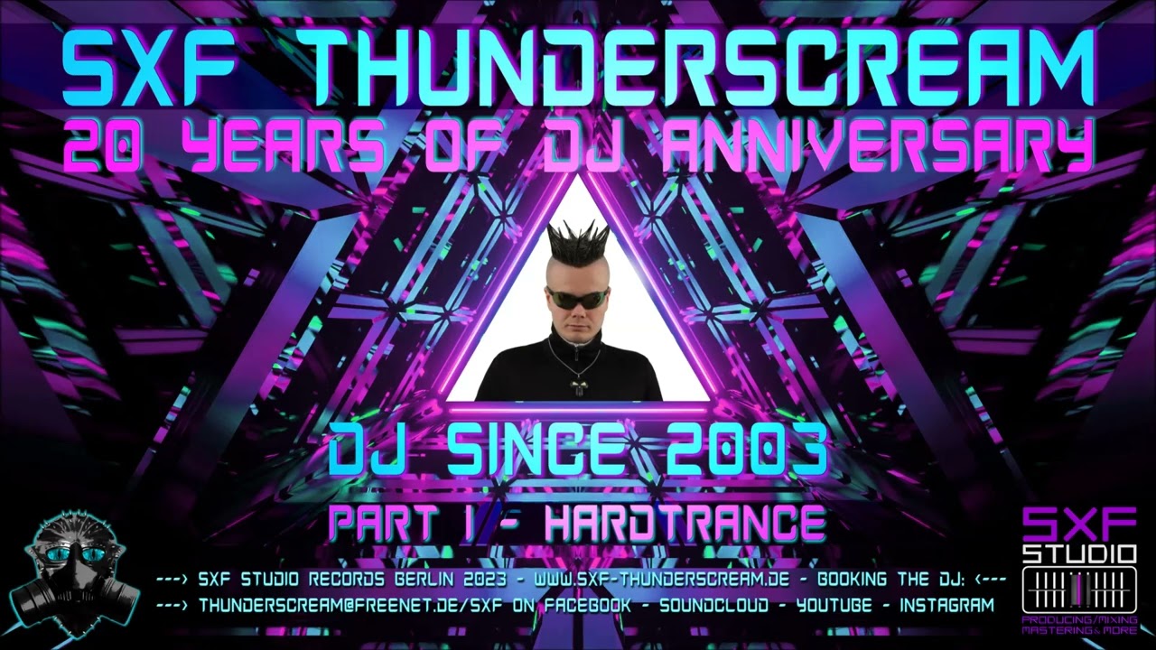 SXF Thunderscream - 20 Years of DJ Anniversary (Part I - Hardtrance)