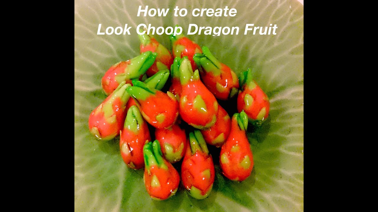 วิธีปั้นลูกชุบ (แก้วมังกร), How to create Look choop (Dragon Fruit)