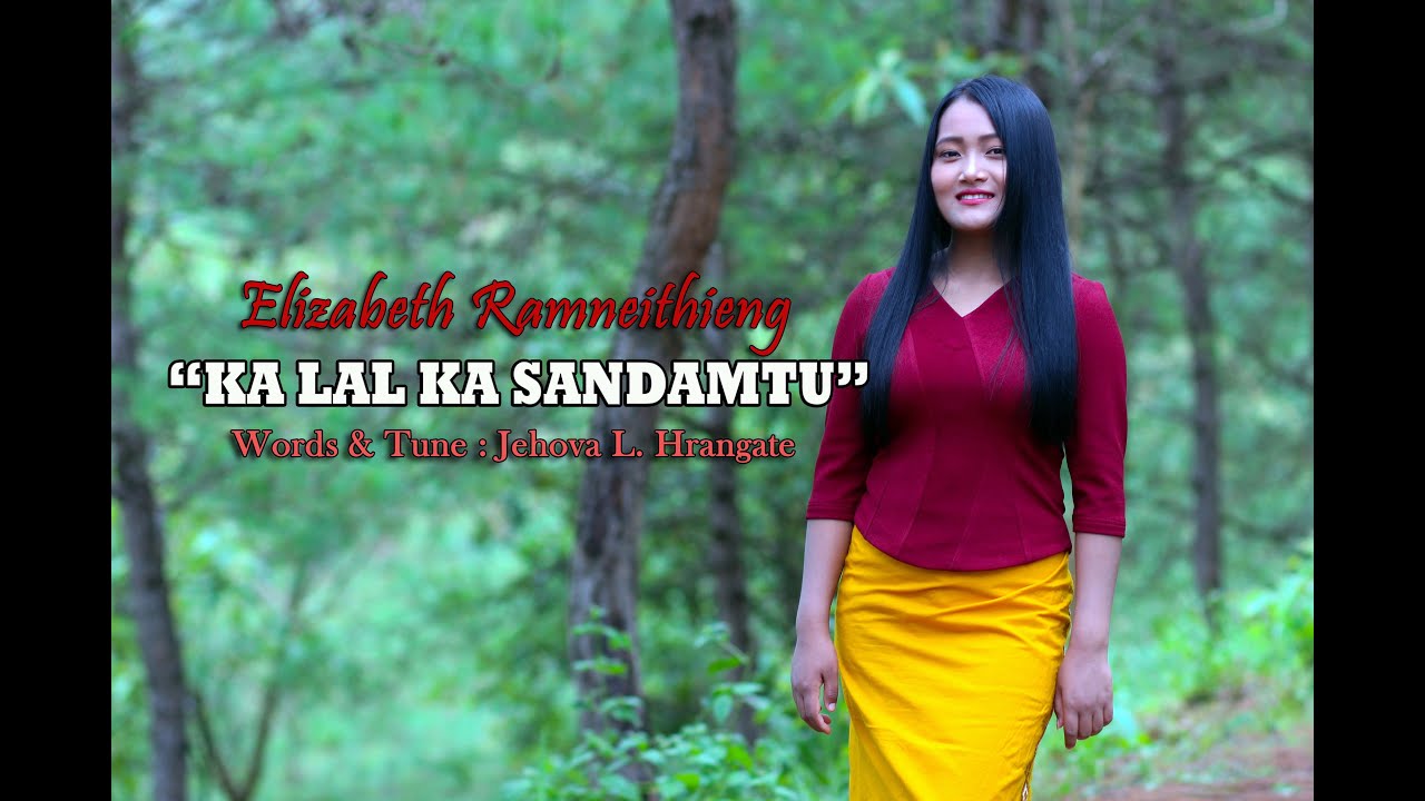 KA LAL KA SANDAMTU (Official music video) || Elizabeth Ramneithieng