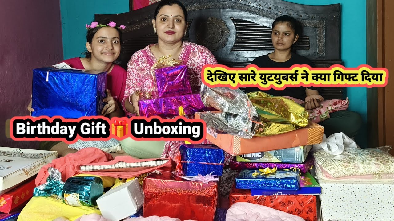 सारे युटयुबर्स फैमिली फ्रेंड्स ने क्या दिया गिफ्ट अपनी किस्मत पर यकीन नहीं हो रहा इतना सब कुछ कर