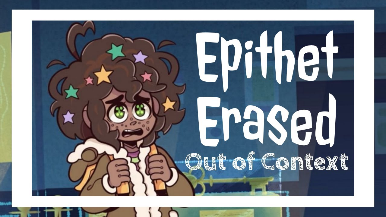 Epithet Erased Out Of Context (Spoilers for episodes 1-3)