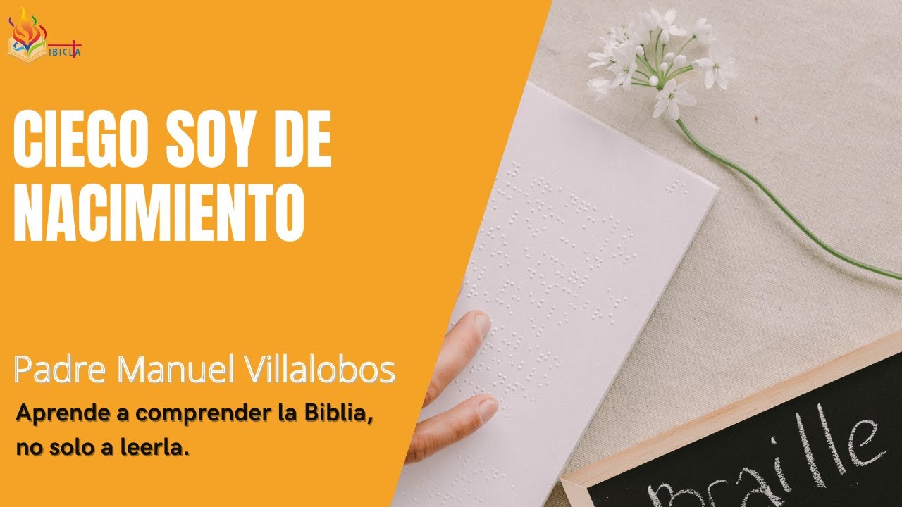 Ciego soy de nacimiento