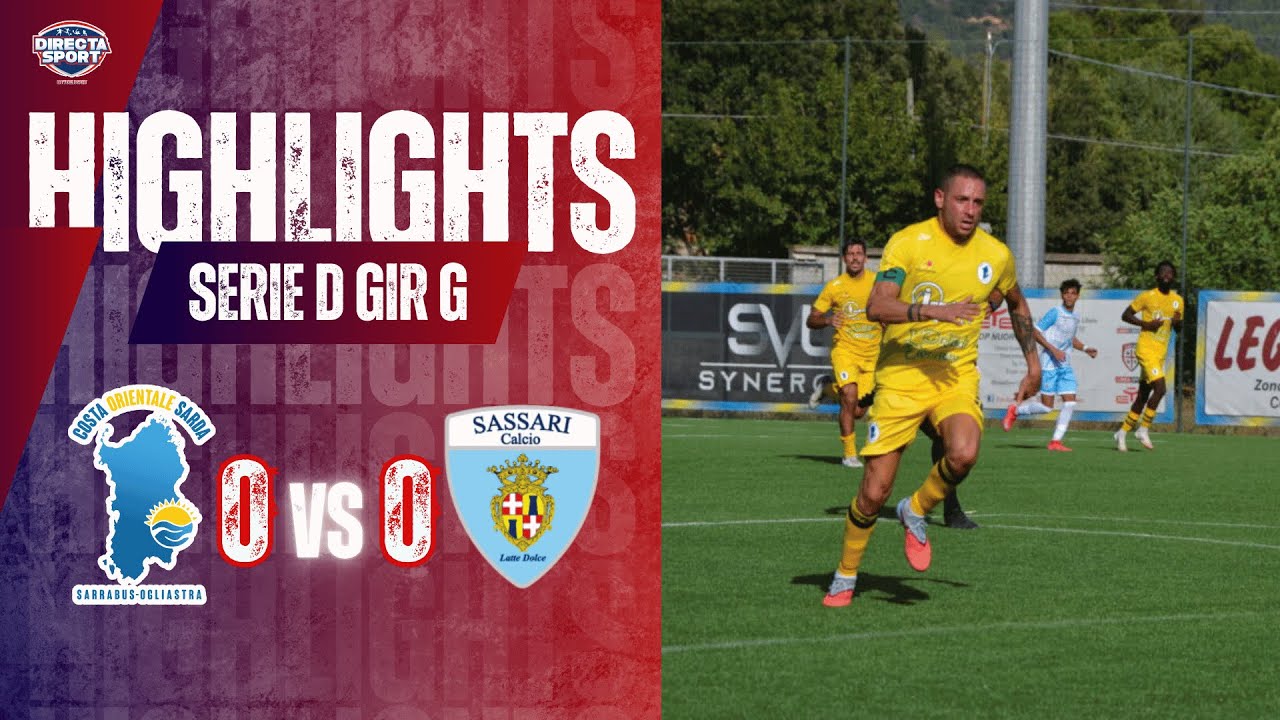 Calcio Serie D Gir. G – Costa Orientale Sarda-Sassari Calcio Latte Dolce 0-0 (Highlights)
