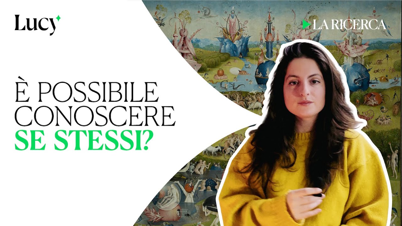 È possibile conoscere se stessi? | La ricerca di Irene Graziosi | Lucy - Sulla cultura