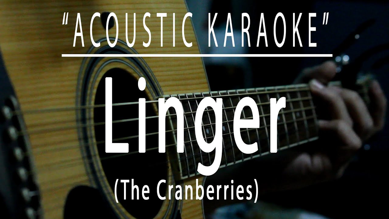 Linger - The Cranberries (Acoustic karaoke)