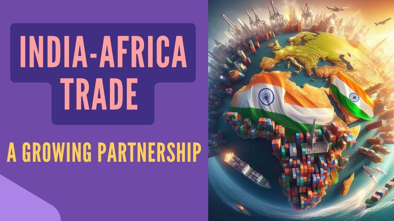 India - Africa Trade: A Growing Partnership #indiaafricamaitri #trade #africa #exportimport