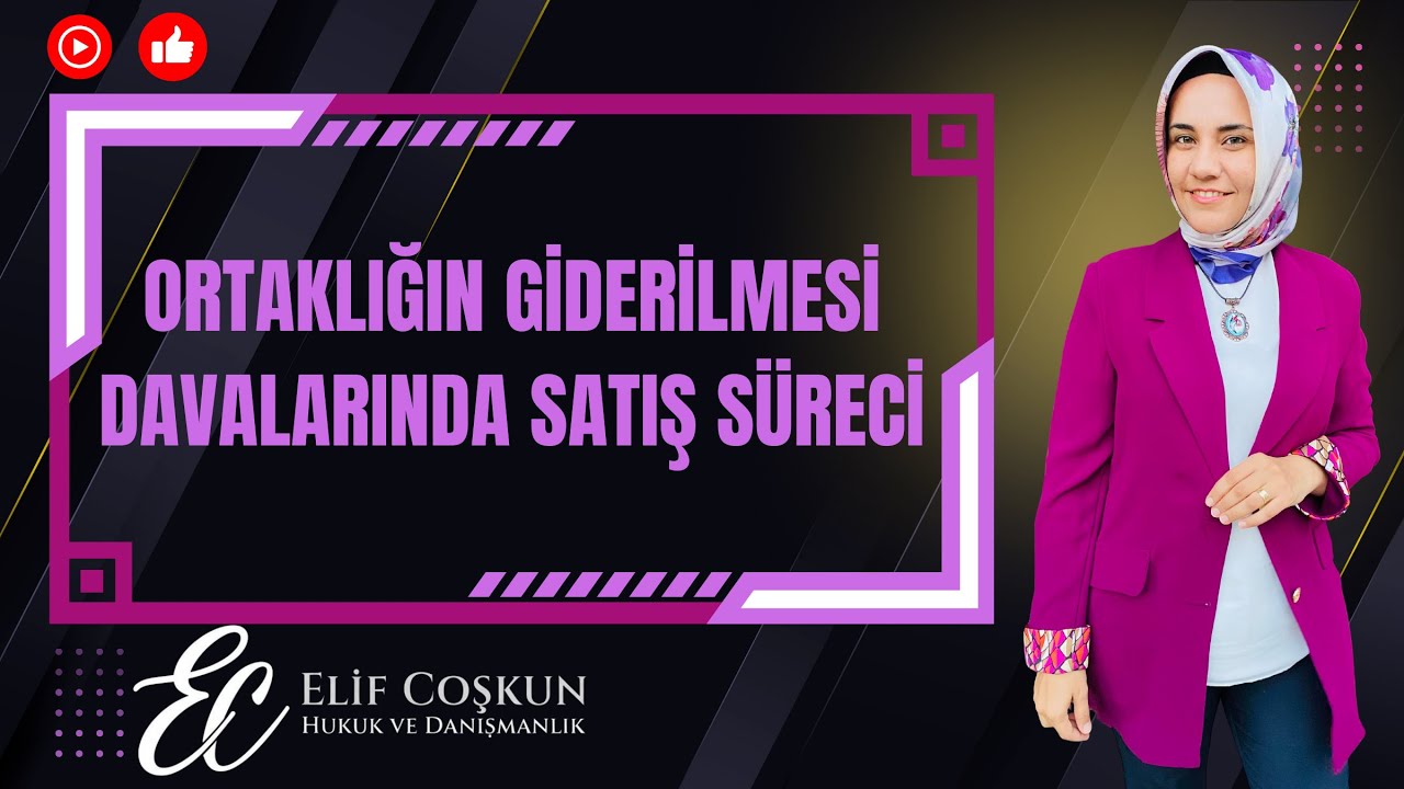 Ortaklığın Giderilmesi Davalarında Satış Süreci