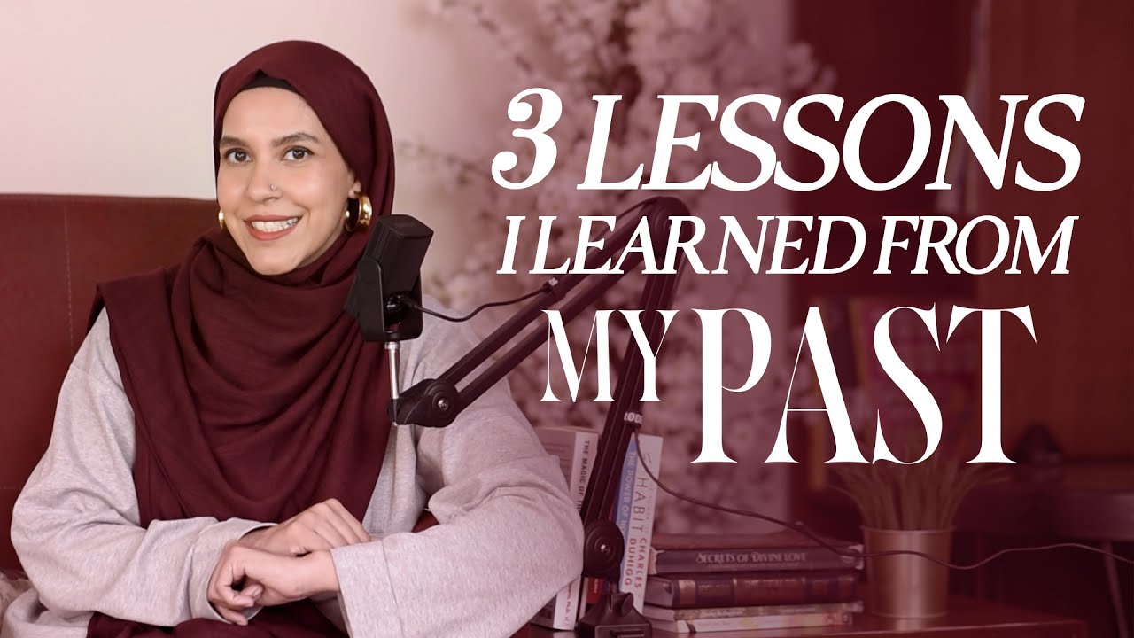 3 Lessons I Learned From My Past Ft. Erum Nabeel Rehman
