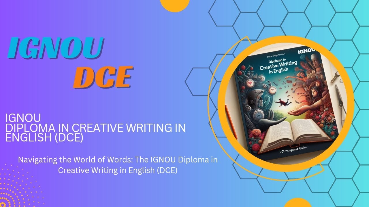 Diploma in Creative Writing in English (DCE)|Detailed overview | Guide