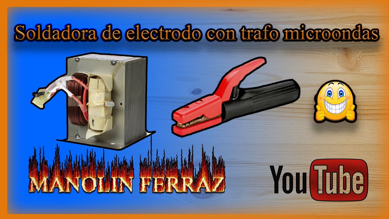 Soldadora de electrodo con transformador de microondas #QuePuedesHacer #ManolinFerraz