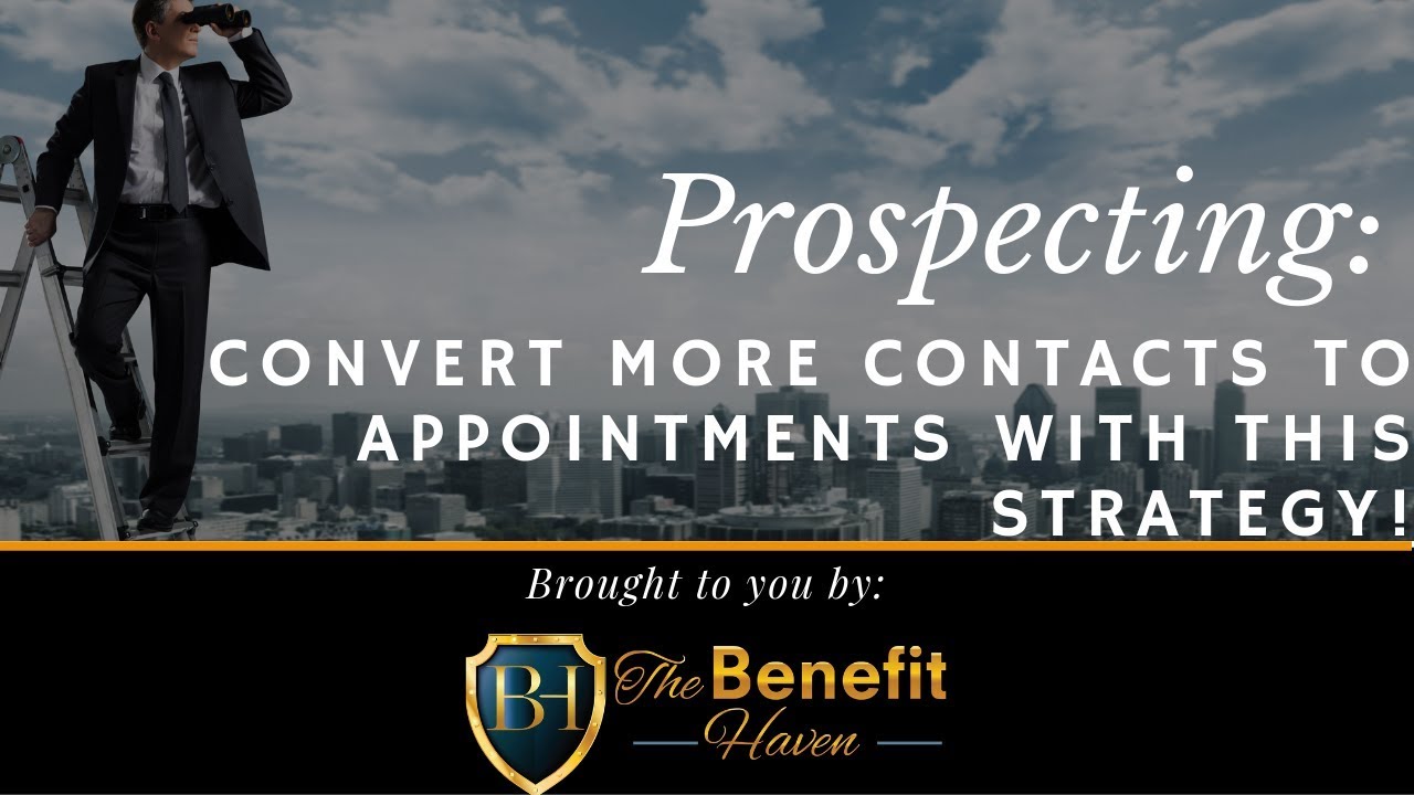 Prospecting | Convert more Contacts into Appointments with this Strategy