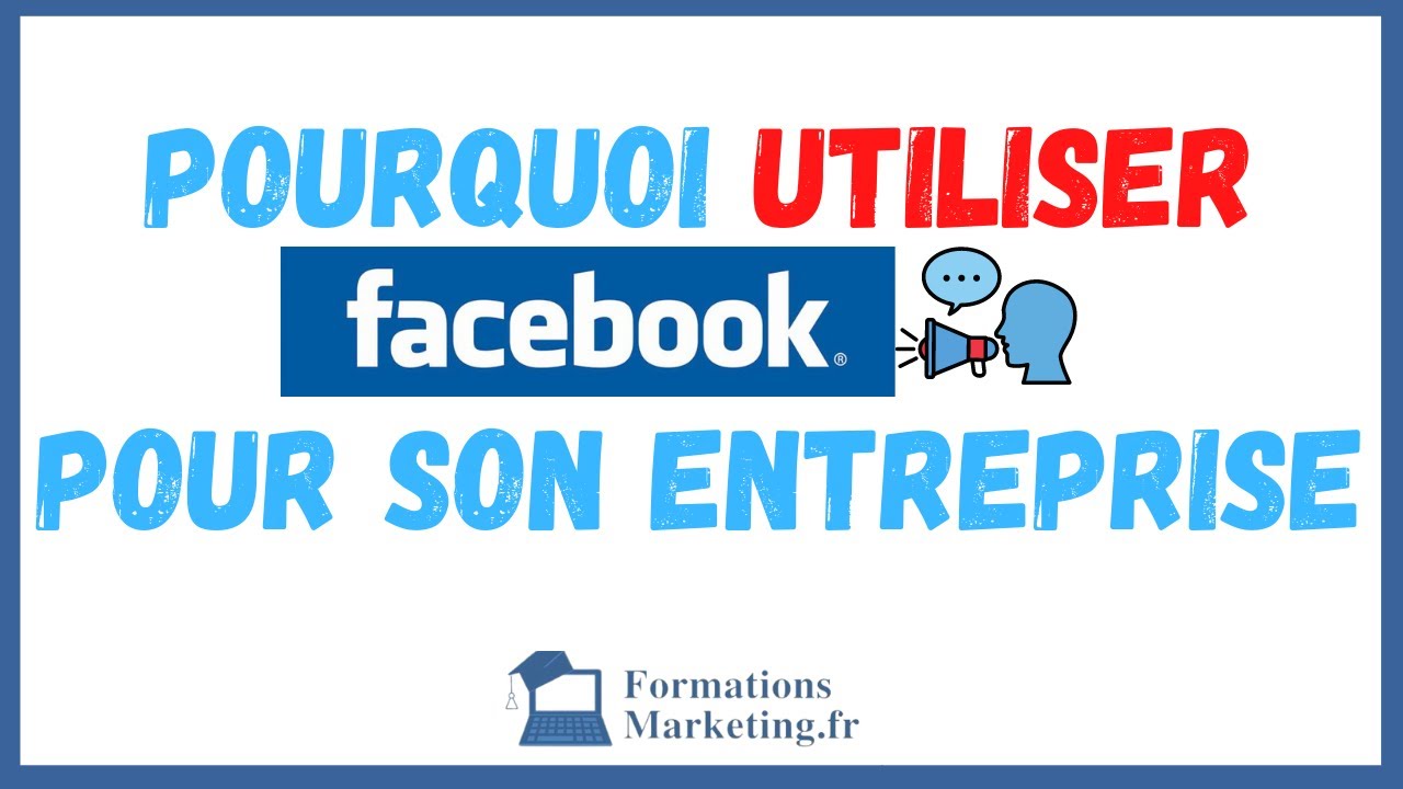 Pourquoi Utiliser Facebook pour son Entreprise : L'Analyse Stratégique pour les Pros