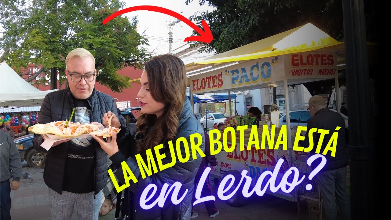 Disfrutando una buena BOTANA en LERDO, Durango | Alma Coronel @almacoroneljerez