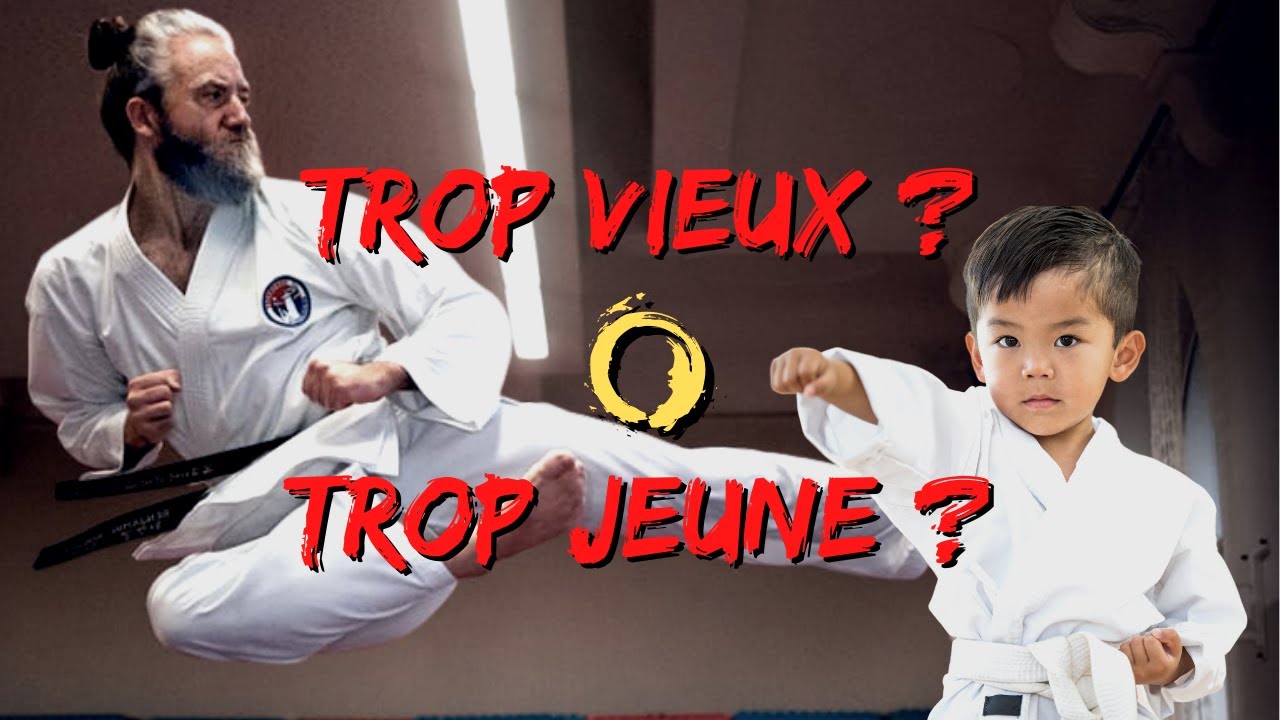 À quel âge démarrer les arts martiaux (Trop vieux / Trop jeune?)