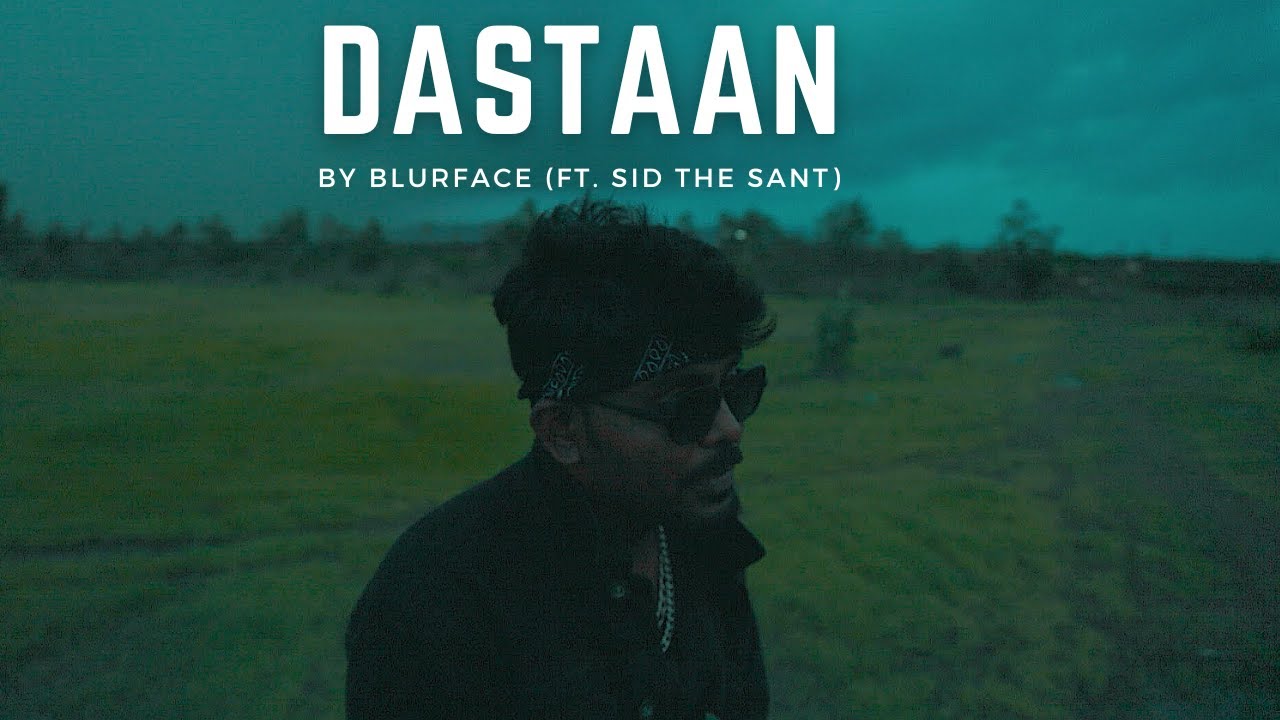 Dastaan - Blurface Ft. Sid the Sant | Hip hop | 2022