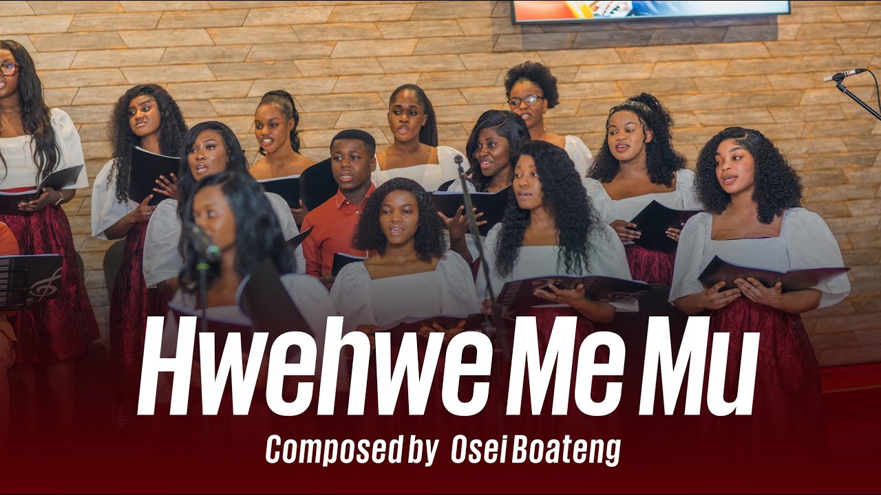 HWEHWƐ ME MU | OSEI BOATENG | HIS NAME CHORALE |