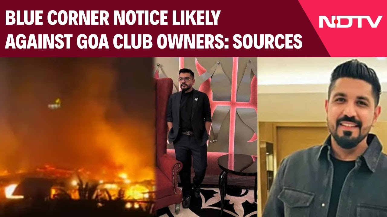 Blue Corner Notice Likely Against Goa Club Owners Who Fled To Thailand: Sources