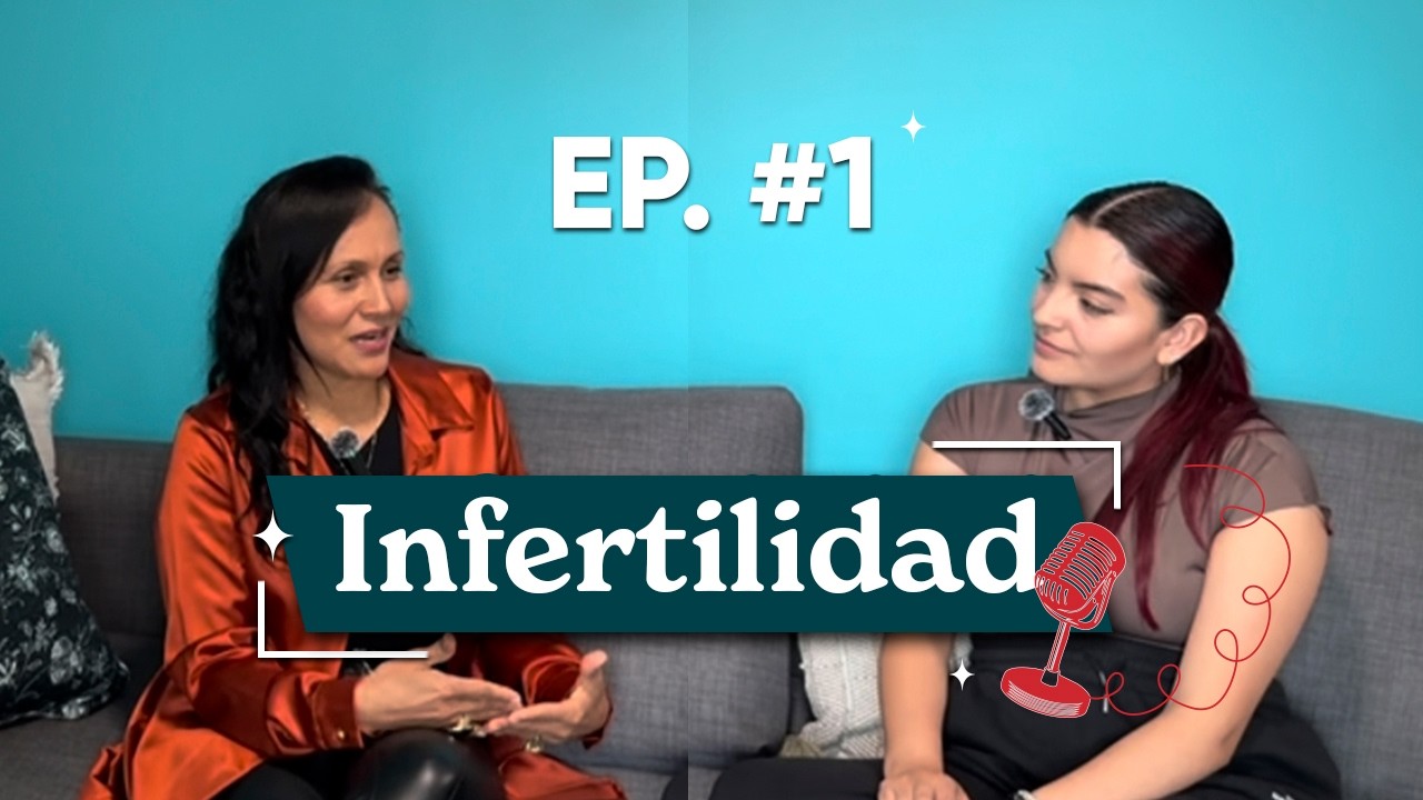 Ep. 1 Infertilidad sin filtros | Aquí nos contamos todo