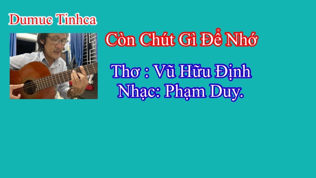 Còn Chút Gì Để Nhớ. Nhạc ;Phạm Duy. Thơ: Vũ Hữu Định🎤 🎸Dumuc Tinhca