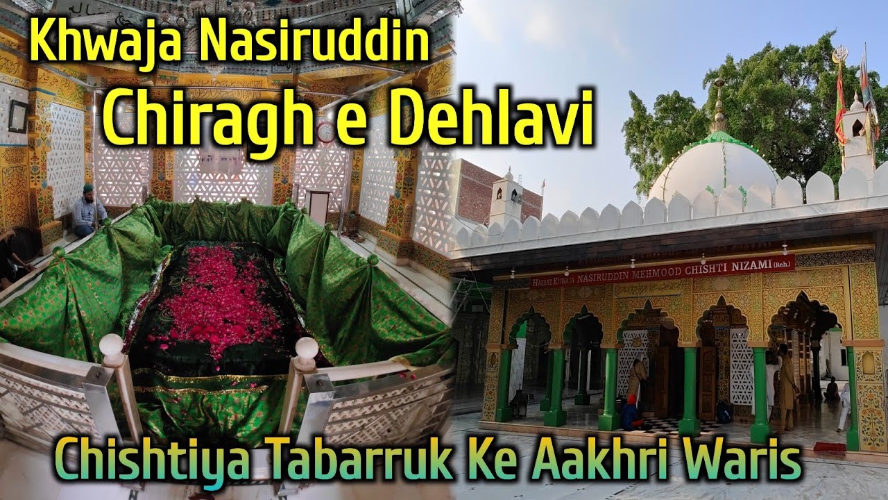 Hazrat Khwaja Nasiruddin Chiragh e Dehlavi History Biography | Banda Nawaz Ke Peer | Delhi Dargah
